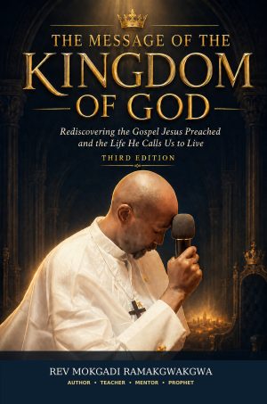 The Message of the Kingdom of God book cover by Rev Mokgadi Ramakgwakgwa